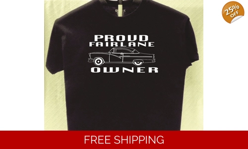 Ford Fairlane Proud Owner T shirt Great Gift for a Friend